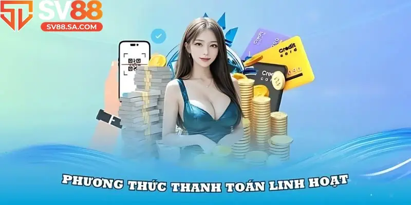 Đa dạng phương thức nạp tiền tại SV88