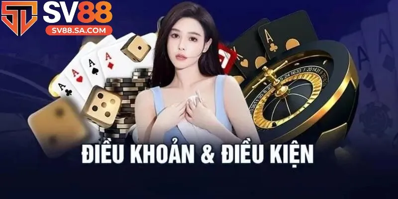 Điều khoản và điều kiện SV88 được đưa ra nhằm tạo dựng sân chơi uy tín