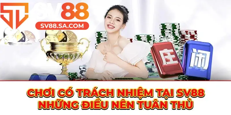 Trách nhiệm người chơi SV88 rất quan trọng khi tham gia cá cược đổi thưởng